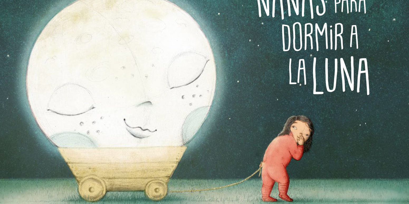 Cubierta del libro Nanas para dormir a la Luna