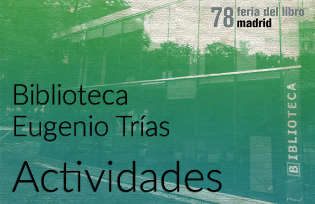 Actividades en la biblioteca Eugenio Trías de la Feria del Libro 2019