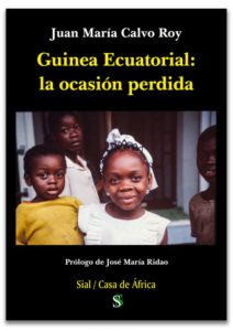 Presentación de 'Guinea Ecuatorial: la ocasión perdida', de Juan María Calvo Roy (Editorial Sial Pigmalión) @ Pabellón Bankia de Actividades Culturales