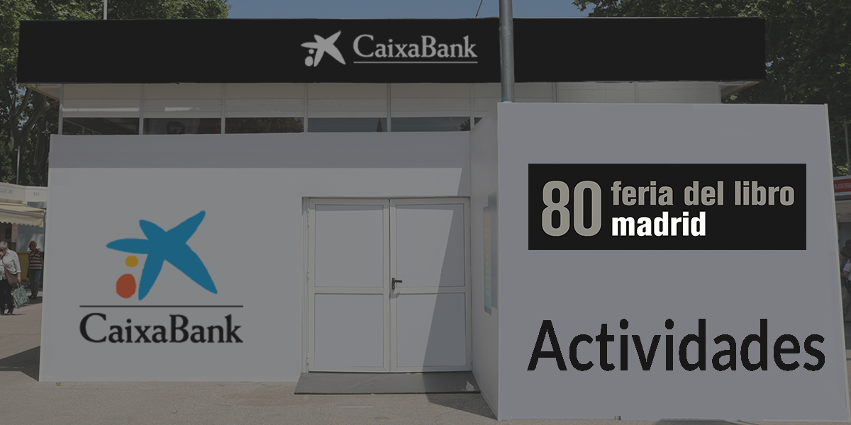 Actividades Pabellón de CaixaBank de la 80ª Feria del Libro de Madrid 2021